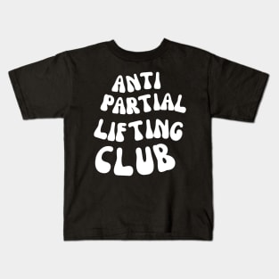 BODYBUILDER ANTI PARTIAL LIFTING CLUB Kids T-Shirt